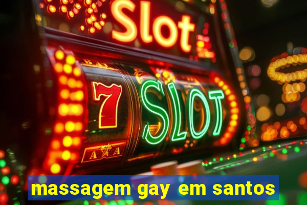 massagem gay em santos